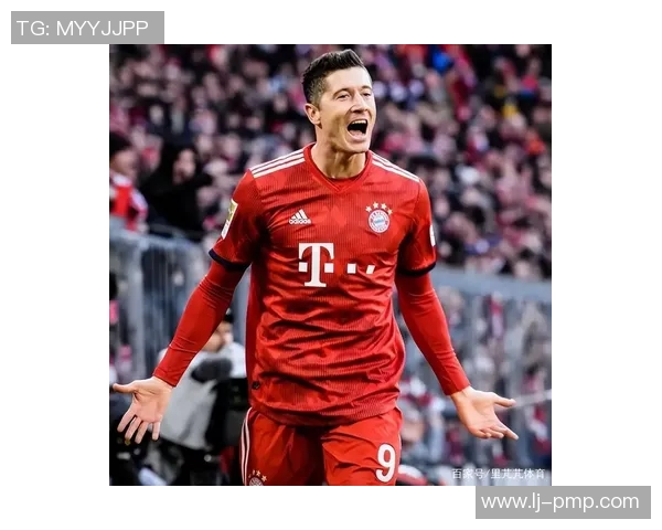 莱万领衔球队再创辉煌期待在新赛季中展现更强实力与风采