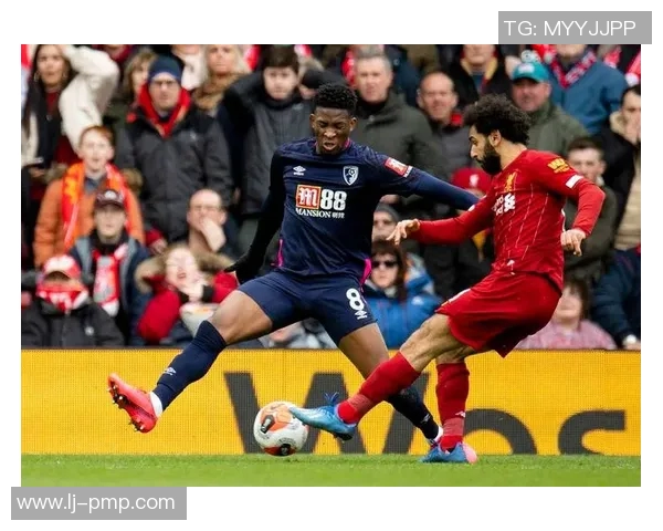 利物浦与伯恩茅斯精彩对决全场录像回放及精彩瞬间分析 利物浦与伯恩茅斯精彩对决全场录像回放及精彩瞬间分析