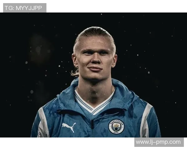 哈兰德的崛起与未来展望：足球天才如何改变比赛格局