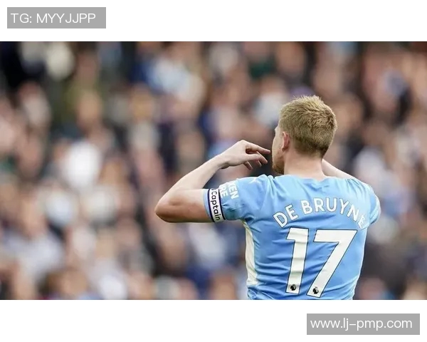 德布劳内领衔曼城新赛季征程球迷期待他的精彩表现与战术创新 德布劳内领衔曼城新赛季征程球迷期待他的精彩表现与战术创新